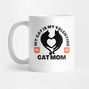 Cat Mom , I Love My Cat, for her valentines day, Happy Valentine’s Day, cats lover Mug